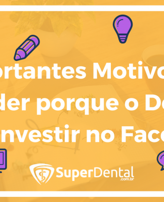 por que o dentista deve investir no facebook ads