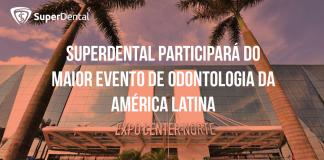 SuperDental participará do maior evento de odontologia da américa latina